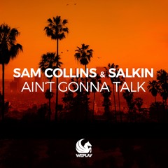 Sam Collins & Salkin - Ain't Gonna Talk (Radio Edit)
