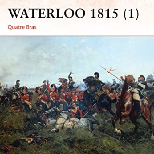 FREE EPUB 📮 Waterloo 1815 (1): Quatre Bras by  John Franklin &  Gerry Embleton [KIND