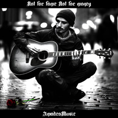 Not for fame Not for money