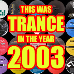 This Was TRANCE In The Year 2003 *Anjunabeats, A State Of Trance, Euphonic and more