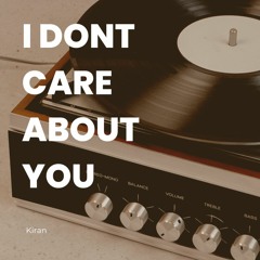 I Don't Care About You