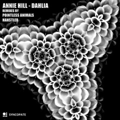 Annie Hill - Dahlia (Hanstler Remix)
