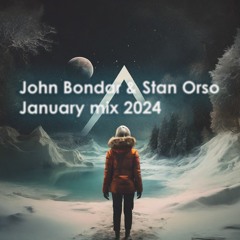 John Bondar & Stan Orso January Mix 2024