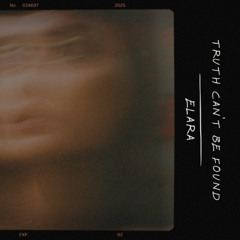 ELARA - Truth Can't Be Found