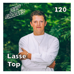 Deep Grooves Radio #120 - Lasse Top (100% Unreleased)