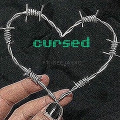 cursed ft. seejayxo