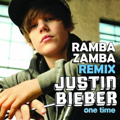 Justin Bieber - One Time (Ramba Zamba Remix) [Extended FREE DOWNLOAD]