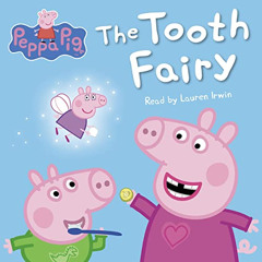 [Download] EPUB 📧 The Tooth Fairy: Peppa Pig by  Scholastic,Lauren Irwin,Scholastic