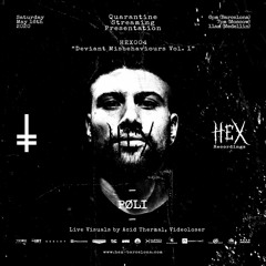 Paolo Ferrara aka PØLI | HEX004 Quarantine Streaming Presentation Deviant Misbehaviours Vol. 1