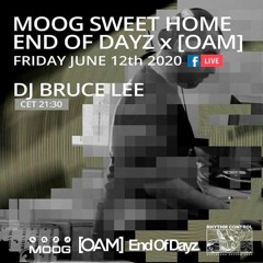 DJ Bruce Lee - MOOG Sweet Home / End Of Dayz x [OAM]
