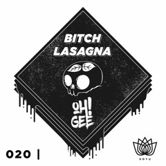 oh! gee - Bitch Lasagna