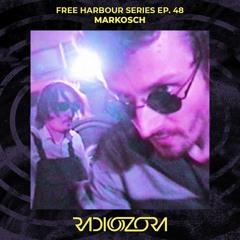 MARKOSCH | Free Harbour Seriues Ep. 48 | 22/07/2022