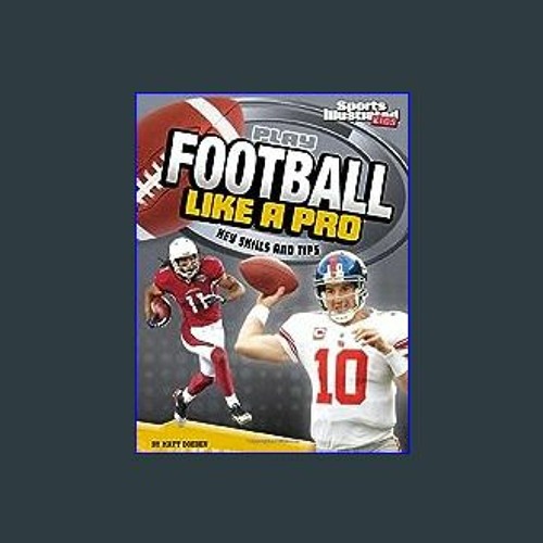 Stream [EBOOK] 🌟 Play Football Like a Pro Key Skills and Tips (Play