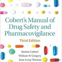 [View] EPUB KINDLE PDF EBOOK Cobert's Manual of Drug Safety and Pharmacovigilance by Barton Cobe