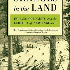 [READ]  Changes in the Land: Indians, Colonists, and the Ecology of New England