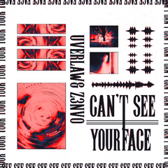 Uverlaw & Z3NV0 - Can't See Your Face