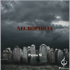 Psyco - M -Necrophilia