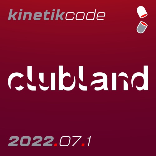 Clubland Vol 2022.7 - Part 1 - kinetikcode