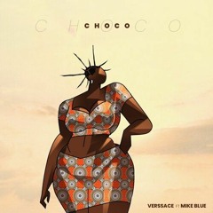 Verssace ft. Mike Blue - Choco