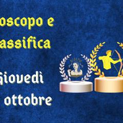 Oroscopo e classifica di giovedì 19 ottobre 2023: Pesci accomodanti, Scorpione intraprendente (creato con Spreaker)
