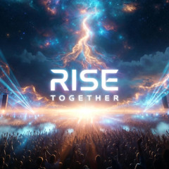 Rise Together (Uplifting Trance Anthem 2025)