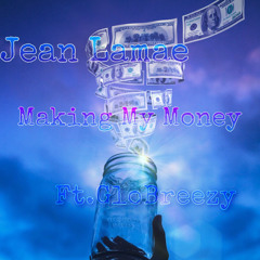Making My Money Ft.Jean Lamae