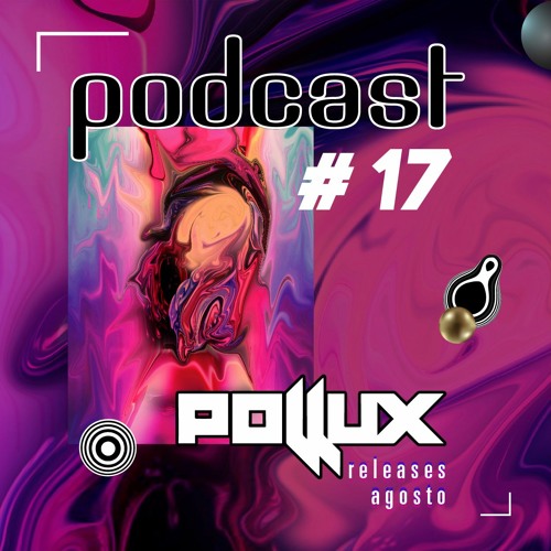 POLLUX - PODCAST #17 (AGOSTO 2022)