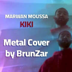 Marwan Moussa 'Kiki' - (Metal Cover) by BrunZar
