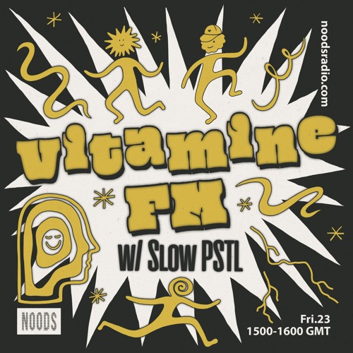 Vitamine FM w/ Slow PSTL - Noods Radio (23.08.24)