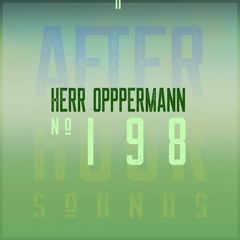 Herr Oppermann presents Afterhour Sounds Podcast Nr. 198