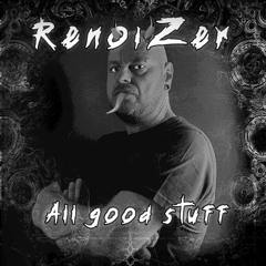 RenoiZer - All Good Stuff