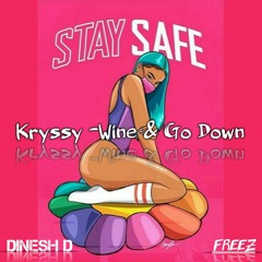 Kryssy -Wine & Go Down (DINESH D & FREEZ REMIX)