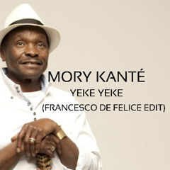Mory Kante - Yeke Yeke (Francesco De Felice Edit)