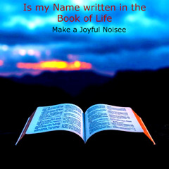 Is my Name Written in the Book Of Life