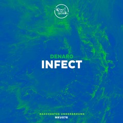 [Naschkatze 076] Denaro - Infect (Original Mix) Snippet