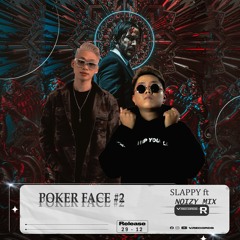 [End Of Year Mix] POKER FACE 2 : No Way Home - SLAPPY X NOIZY MIX 2022