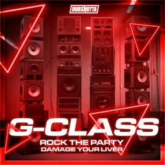 G - Class - Damage Your Liver