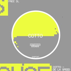 COTTO - DE LA SPEED (FREE DOWNLOAD) [OHSF047]
