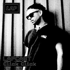 LAP CAST / Click † Click