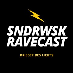 SNDRWSK Ravecast - Krieger des Lichts