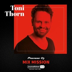 Toni Thorn @ Sunshine Live / Pioneer DJ MIX MISSION 2022