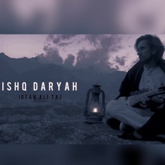 BEAUTIFUL Chitrali song - Ishq Daryah - Irfan Ali Taj