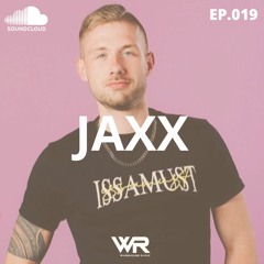 JAXX - BACK TO HOUSE MIXTAPE // WR Radio EP.019