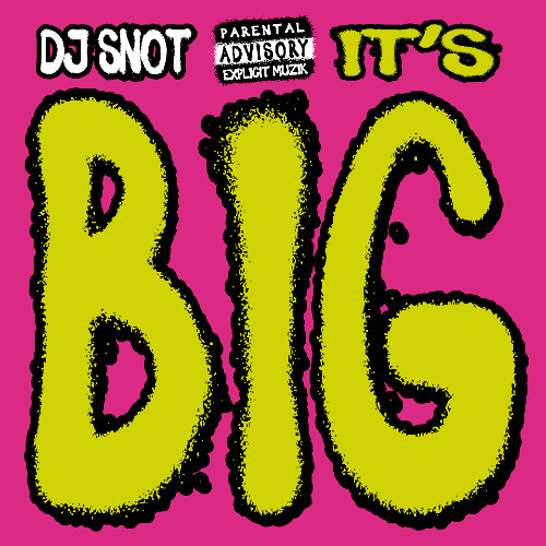 🄽🄴🅆 DJ SNOT - IT'S BIG 🄽🄴🅆 𝗪𝗪𝗪.𝗚𝗢𝗕𝗭𝗧𝗢𝗪𝗡.𝗖𝗢𝗠 🄽🄴🅆
