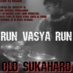 OLD SUKAHARD - RUN VASYA RUN - FULL TRACK