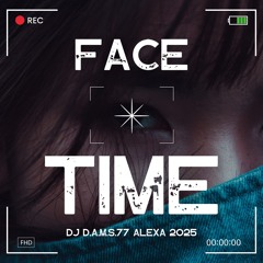 DJ D.A.M.S.77 ALEXA Face Time 2025