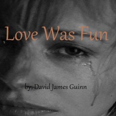 Love was Fun