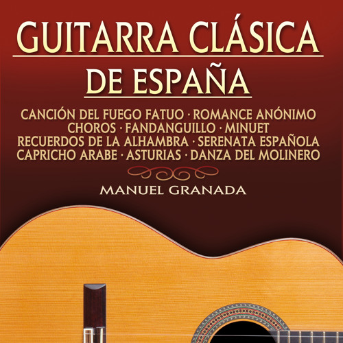 Stream Manuel Granada | Listen to Guitarra Clásica de España playlist  online for free on SoundCloud