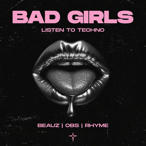 Bad Girls Listen to Techno