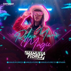RELASE YOUR MAGIC - (MANUELA FLÓREZ DJ)